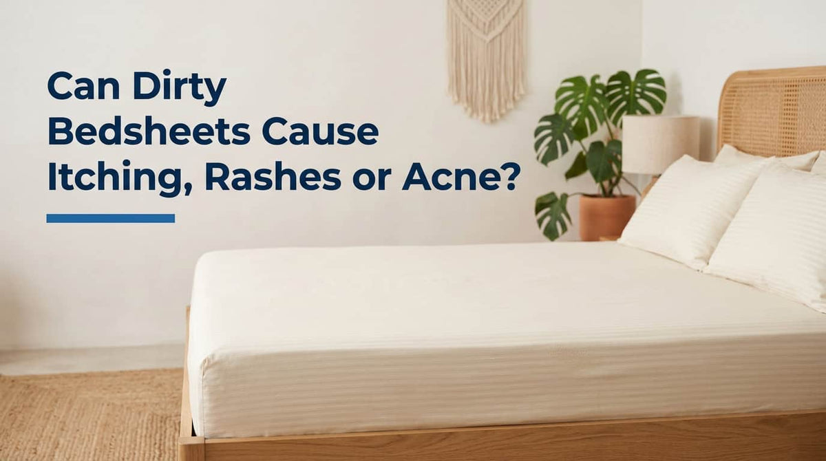 Can Dirty Bedsheets Cause Itching or Acne? | Home Living